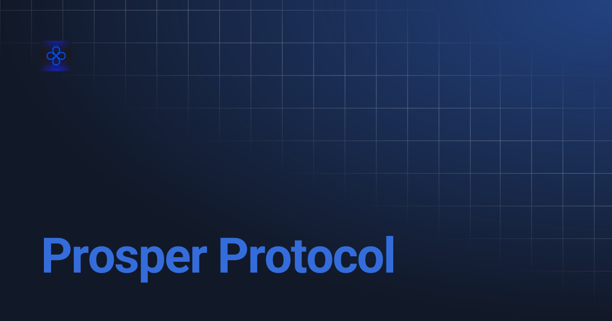 Prosper Protocol | Prosper Protocol Docs